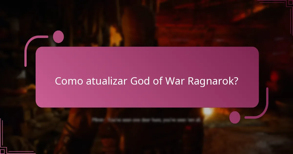 Quais são os benefícios de atualizar God of War Ragnarok?