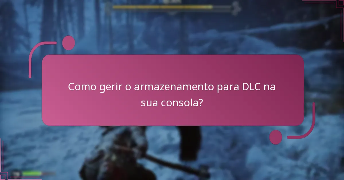 Quais são os requisitos de compatibilidade para o DLC?