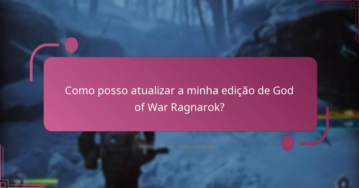 Como posso atualizar a minha edição de God of War Ragnarok?