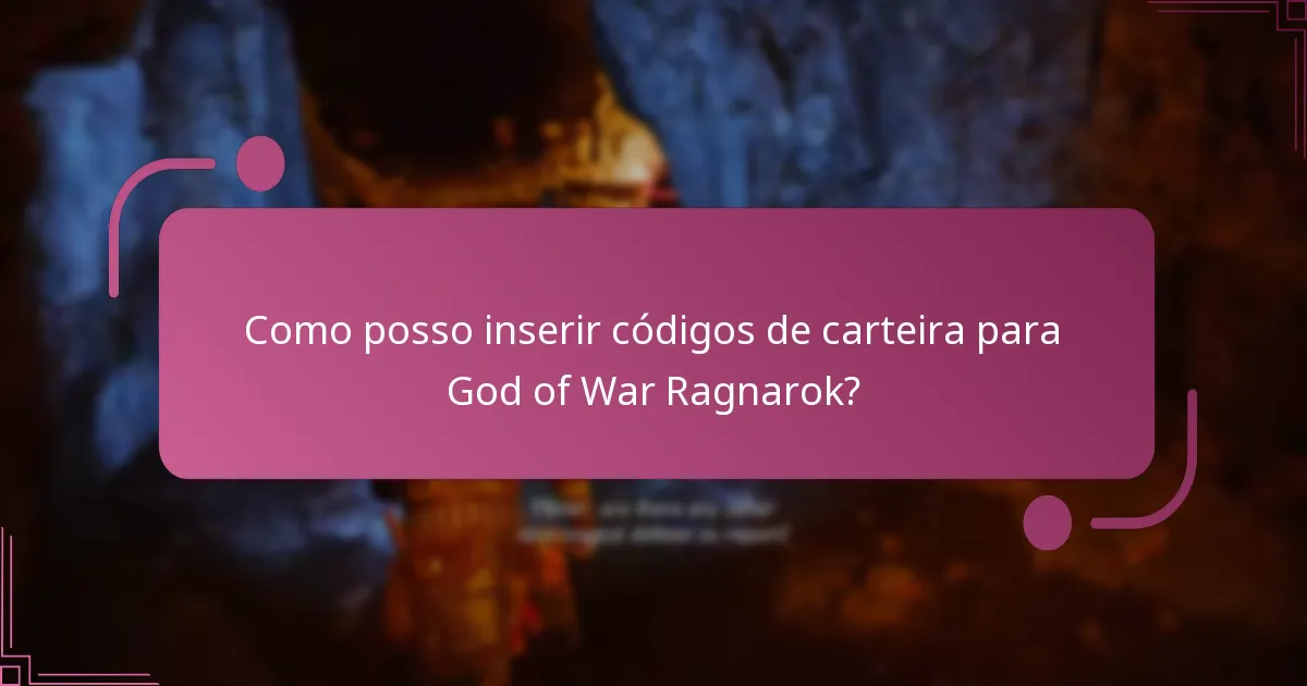 Como posso inserir códigos de carteira para God of War Ragnarok?