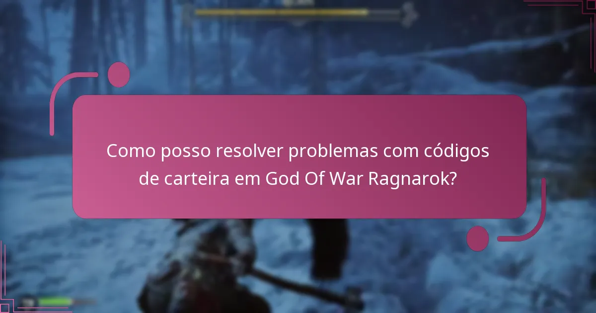 Quais recursos de suporte estão disponíveis para problemas com códigos de carteira?