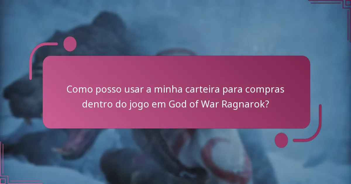 Como posso usar a minha carteira para compras dentro do jogo em God of War Ragnarok?