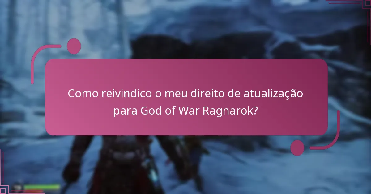 Quais benefícios obtenho ao atualizar para God of War Ragnarok?