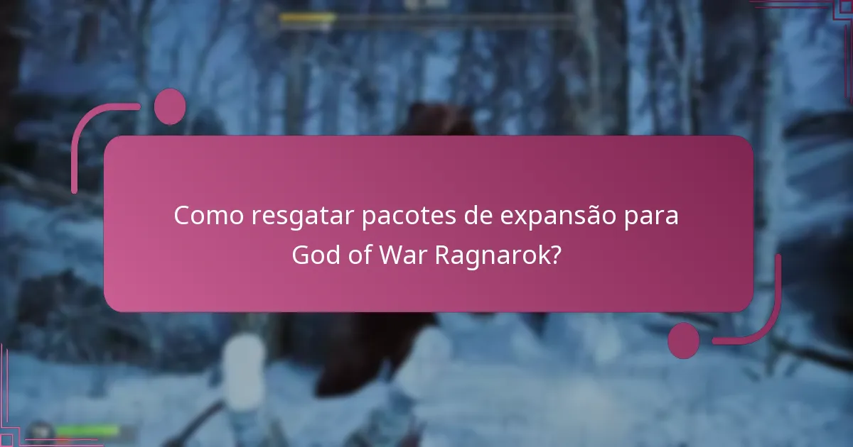 Como resgatar pacotes de expansão para God of War Ragnarok?