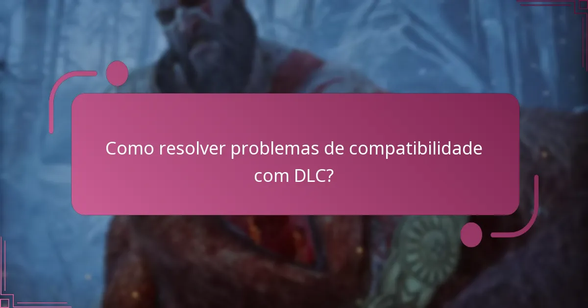 Como verificar a compatibilidade do DLC para God of War Ragnarok?