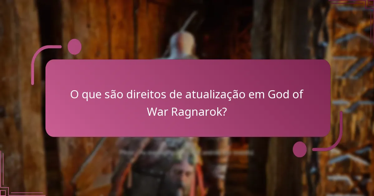 Quais são os benefícios dos direitos de atualização?