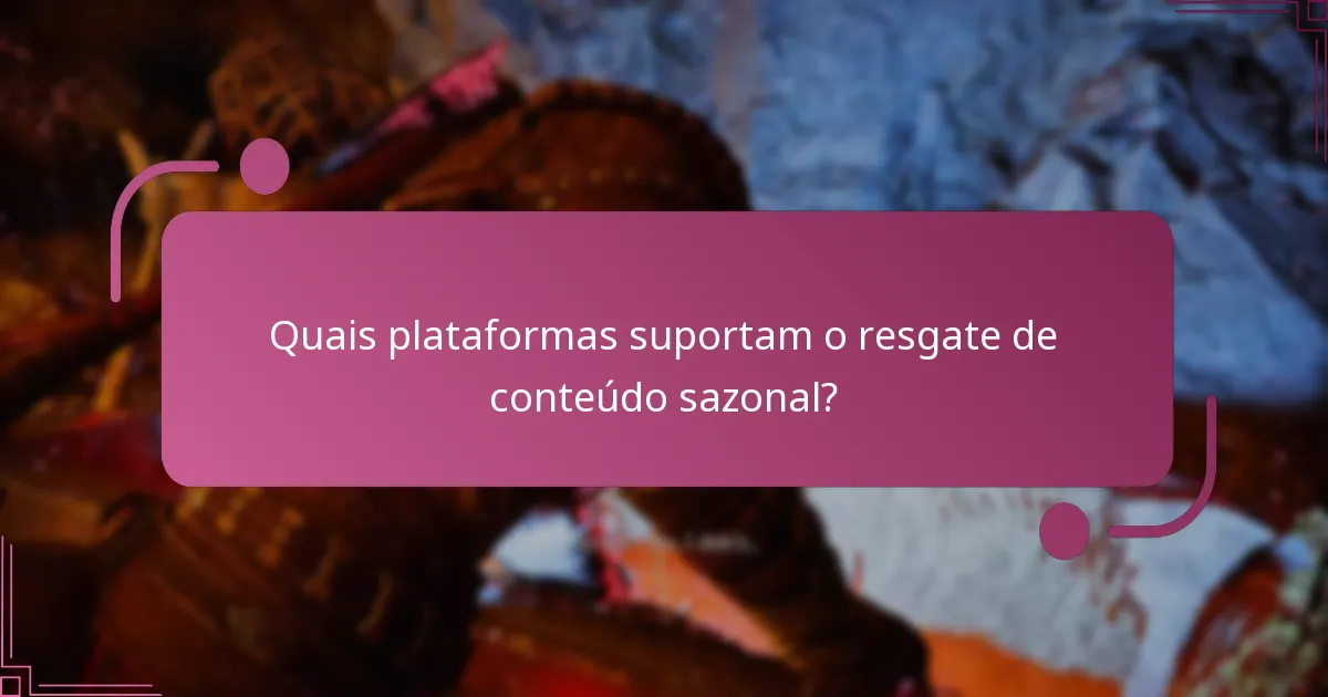 Como o conteúdo sazonal se compara a atualizações anteriores?