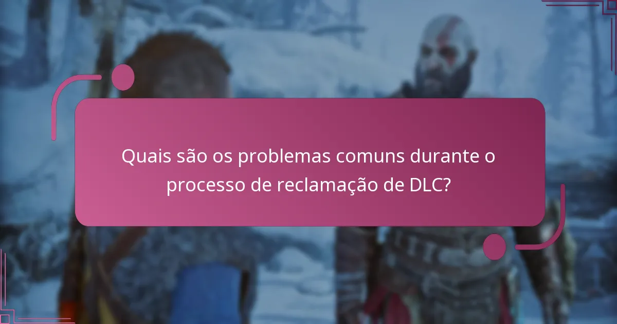 Qual é o prazo esperado para o processamento de reclamações de DLC?
