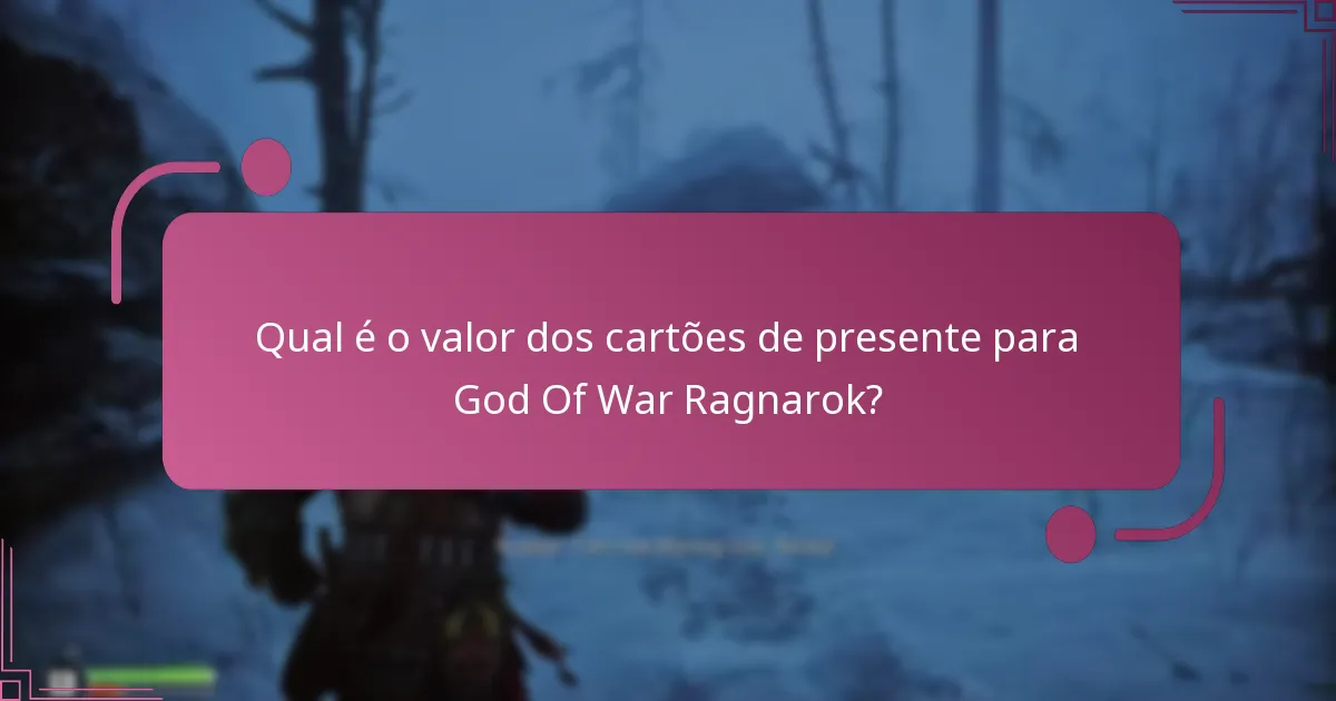 Quais opções de cartões de presente são as melhores para God Of War Ragnarok?